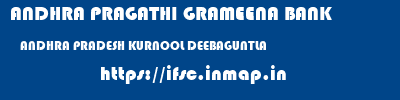 ANDHRA PRAGATHI GRAMEENA BANK  ANDHRA PRADESH KURNOOL DEEBAGUNTLA   ifsc code